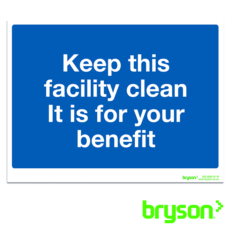 Keep This Facility Clean It Is For Your Benefit Sign