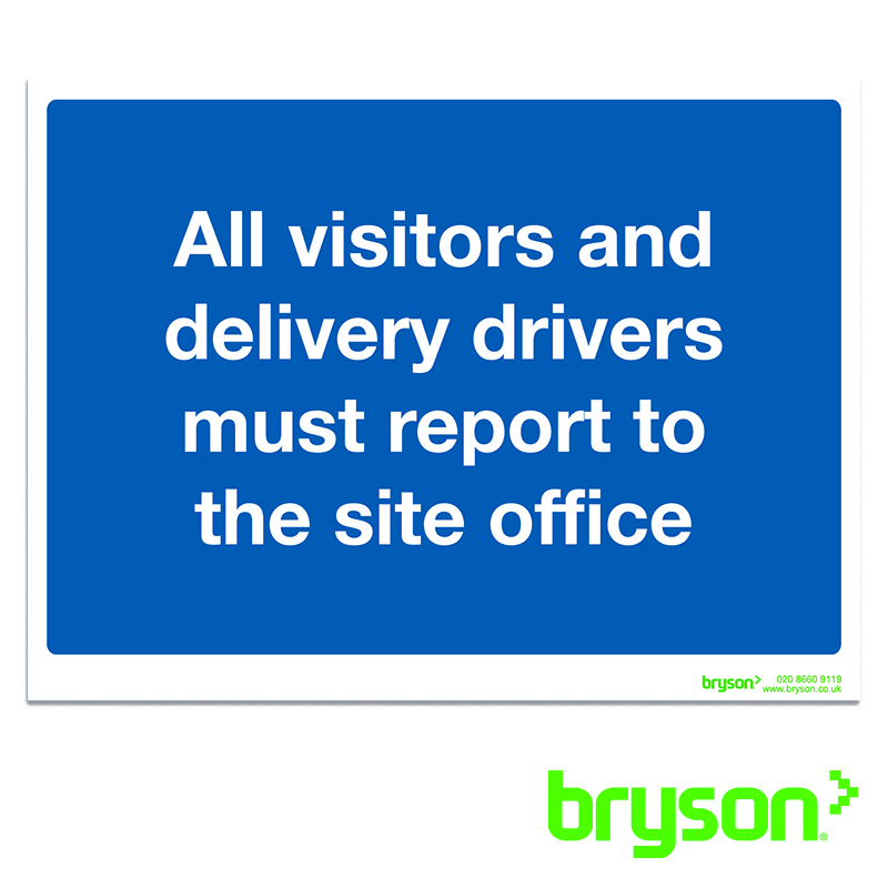 All Visitors And Delivery Drivers Must Report To The Site Office Sign