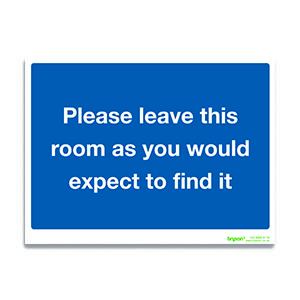 Please Leave This Room As You Would Expect To Find It Sign