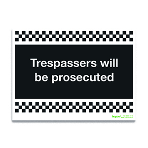 Trespassers Will Be Prosecuted Sign