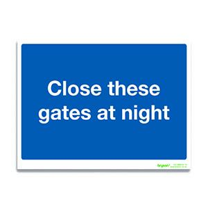 Close These Gates At Night Sign