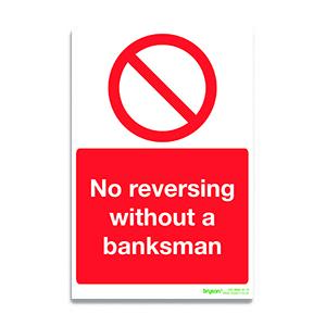 No Reversing Without A Banksman Sign