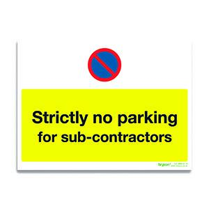 Strictly No Parking For Sub Contractors Sign