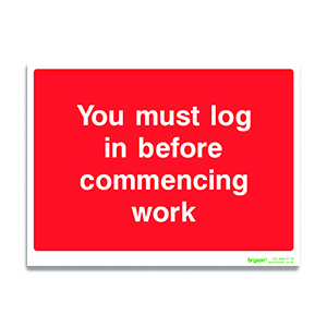 You Must Log In Before Commencing Work Sign